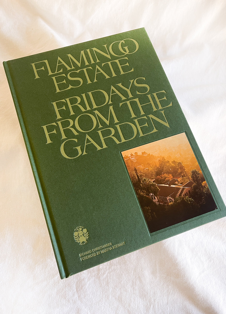 Fridays From The Garden: A Flamingo Estate Cookbook